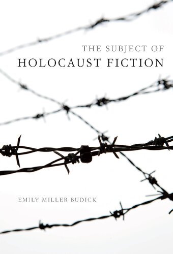 The Subject Of Holocaust Fiction Emily Miller Budick
