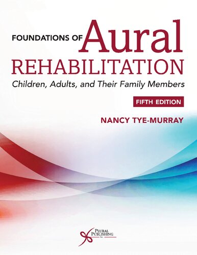 Foundations Of Aural Rehabilitation Children Adults And Their Family Members 5th Edition Nancy Tyemurray