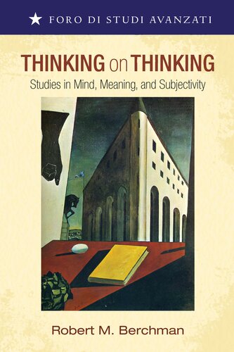 Thinking On Thinking Studies In Mind Meaning And Subjectivity Robert M Berchman