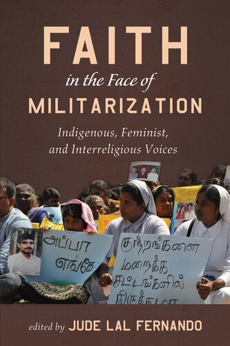Faith In The Face Of Militarization Indigenous Feminist And Interreligious Voices Jude Lal Fernando