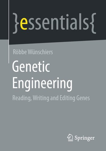 Genetic Engineering Reading Writing And Editing Genes 1st Edition Rbbe Wnschiers