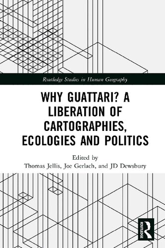 Why Guattari A Liberation Of Cartographies Ecologies And Politics Thomas Jellis