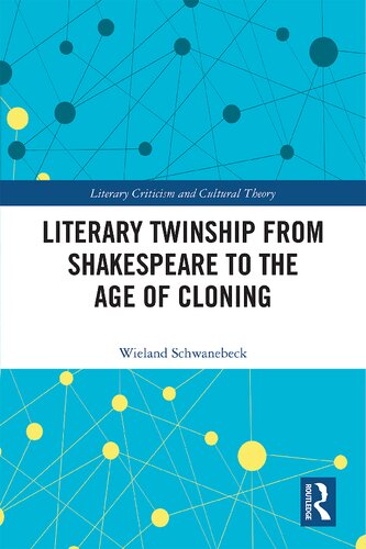 Literary Twinship From Shakespeare To The Age Of Cloning Wieland Schwanebeck
