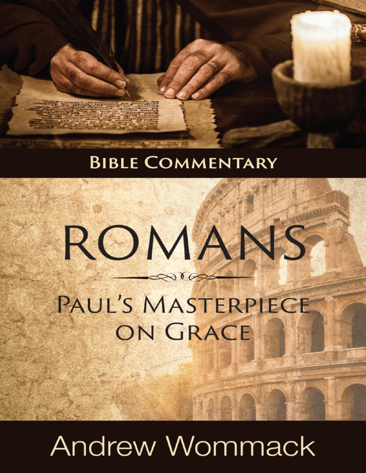 Romans Pauls Masterpiece On Grace Bible Commentary Andrew Wommack