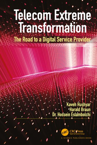 Telecom Extreme Transformation The Road To A Digital Service Provider 1st Edition Kaveh Hushyar