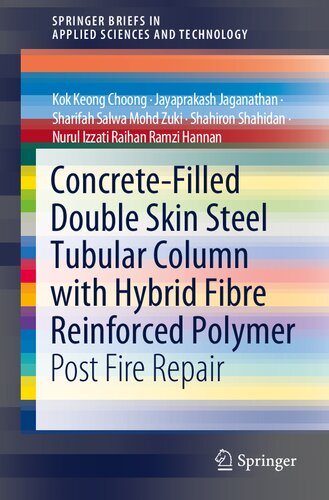 Concretefilled Double Skin Steel Tubular Column With Hybrid Fibre Reinforced Polymer Post Fire Repair Kok Keong Choong