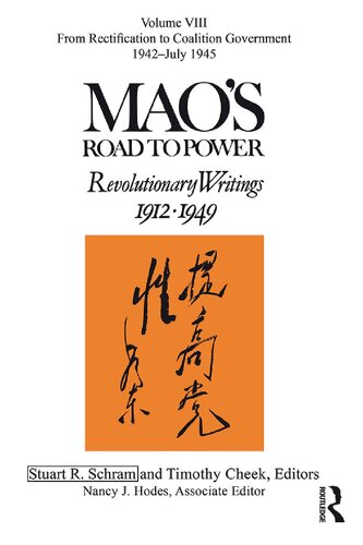 Maos Road To Power Vol 8 From Rectification To Coalition Government 1942july 1945 Mao Zedong Stuart R Schram Timothy Cheek