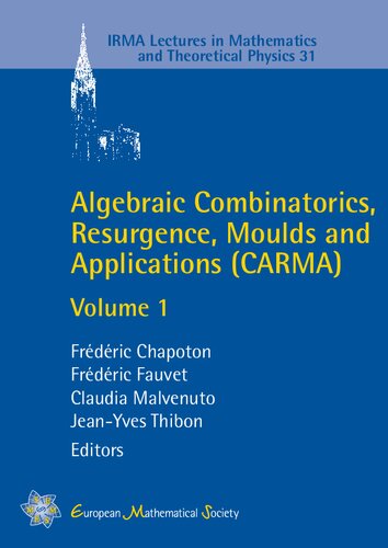 Algebraic Combinatorics Resurgence Moulds And Applications Carma Frdric Chapoton Editor