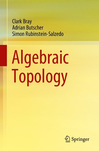 Algebraic Topology 1st Edition Clark Bray Adrian Butscher Simon Rubinsteinsalzedo