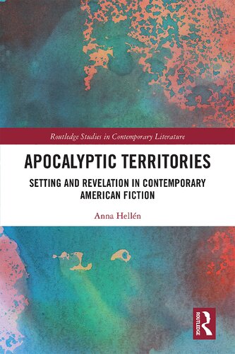 Apocalyptic Territories Setting And Revelation In Contemporary American Fiction Anna Helln