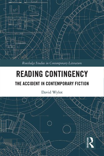 Reading Contingency The Accident In Contemporary Fiction David Wylot