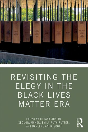 Revisiting The Elegy In The Black Lives Matter Era Tiffany Austin