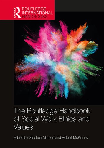 The Routledge Handbook Of Social Work Ethics And Values Stephen M Marson