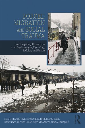 Forced Migration And Social Trauma Interdisciplinary Perspectives From Psychoanalysis Psychology Sociology And Politics Andreas Hamburger
