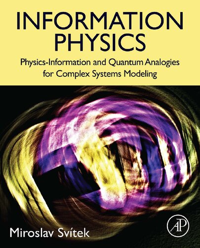Information Physics Physicsinformation And Quantum Analogies For Complex Systems Modeling Miroslav Svitek