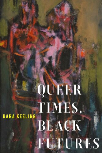 Queer Times Black Futures Kara Keeling