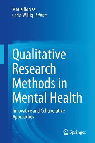 Qualitative Research Methods In Mental Health Innovative And Collaborative Approaches Maria Borcsa Carla Willig