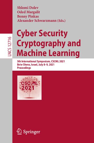 Cyber Security Cryptography And Machine Learning 5th International Symposium Cscml 2021 Beer Sheva Israel July 89 2021 Proceedings Shlomi Dolev Oded Margalit Benny Pinkas Alexander Schwarzmann