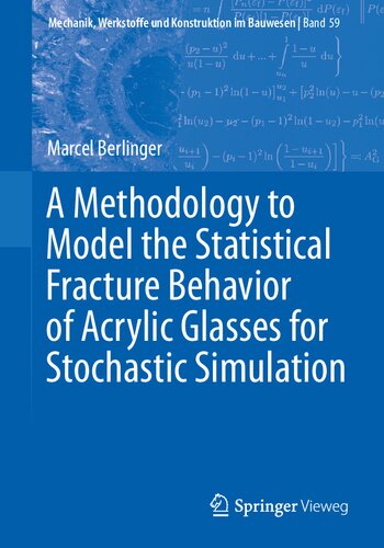 A Methodology To Model The Statistical Fracture Behavior Of Acrylic Glasses For Stochastic Simulation Marcel Berlinger