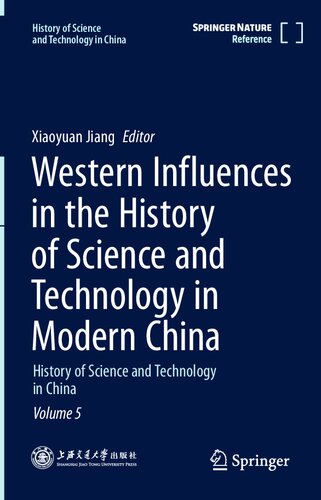 Western Influences In The History Of Science And Technology In Modern China History Of Science And Technology In China Xiaoyuan Jiang