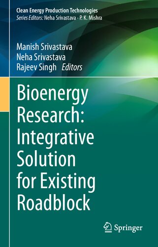 Bioenergy Research Integrative Solution For Existing Roadblock Manish Srivastava