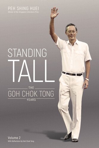 Standing Tall The Goh Chok Tong Years Volume 2 Peh Shing Huei