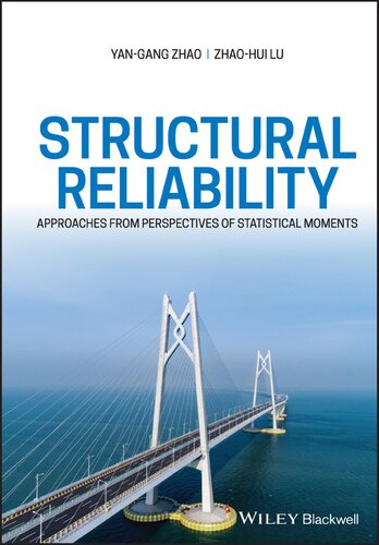 Structural Reliability Approaches From Perspectives Of Statistical Moments 1st Edition Yangang Zhao