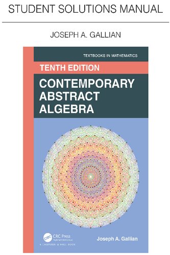 Student Solutions Manual For Gallians Contemporary Abstract Algebra Textbooks In Mathematics 10th Edition Joseph A Gallian