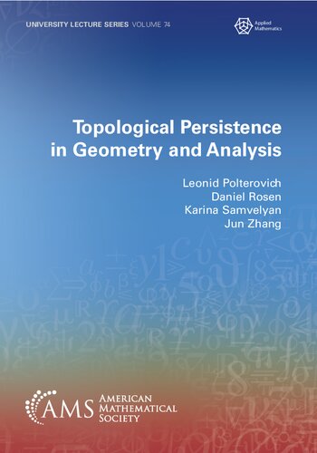Topological Persistence In Geometry And Analysis University Lecture Series Karina Samvelyan Author Jun Zhang Author Leonid Polterovich Author