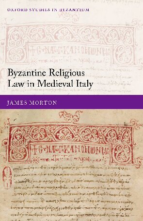 Byzantine Religious Law In Medieval Italy James Morton