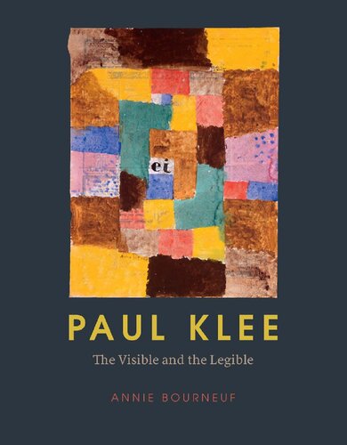Paul Klee The Visible And The Legible Illustrated Annie Bourneuf