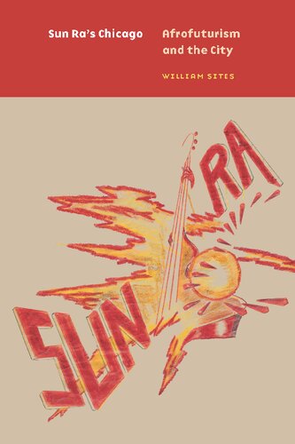 Sun Ras Chicago Afrofuturism The City William Sites