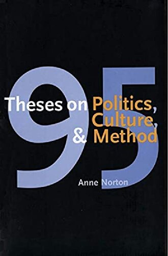 95 Theses On Politics Culture And Method Anne Norton