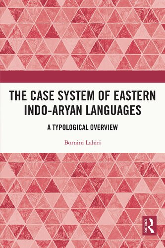 The Case System Of Eastern Indoaryan Languages A Typological Overview 1st Edition Bornini Lahiri