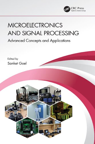 Microelectronics And Signal Processing Advanced Concepts And Applications 1st Edition Sanket Goel Editor