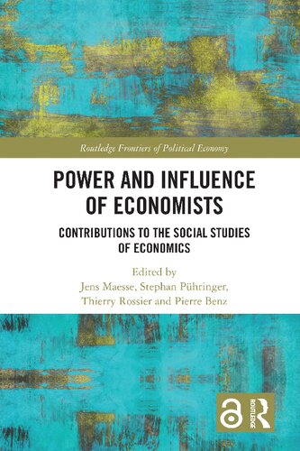 Power And Influence Of Economists Contributions To The Social Studies Of Economics Jens Maesse