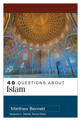 40 Questions About Islam Matthew Bennett