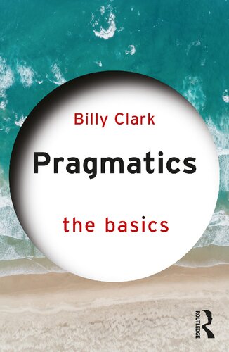 Pragmatics The Basics 1st Edition Billy Clark