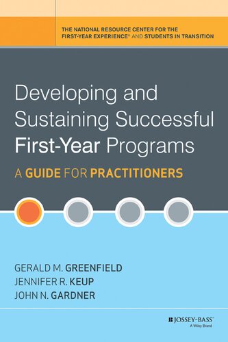 Developing And Sustaining Successful Firstyear Programs A Guide For Practitioners Gerald M Greenfield Jennifer Keup John N Gardner