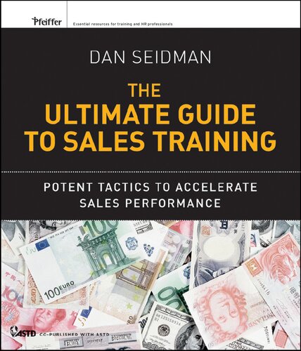 The Ultimate Guide To Sales Training Potent Tactics To Accelerate Sales Performance 1st Edition Dan Seidman