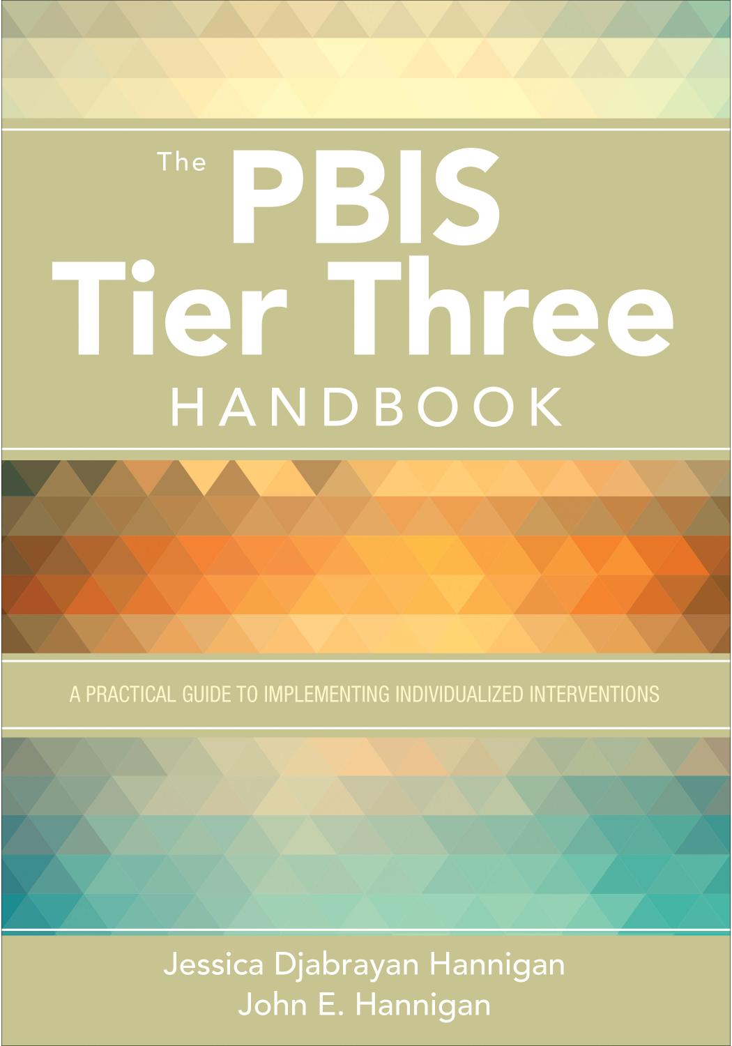 The Pbis Tier Three Handbook A Practical Guide To Implementing Individualized Interventions Jessica Djabrayan Hannigan