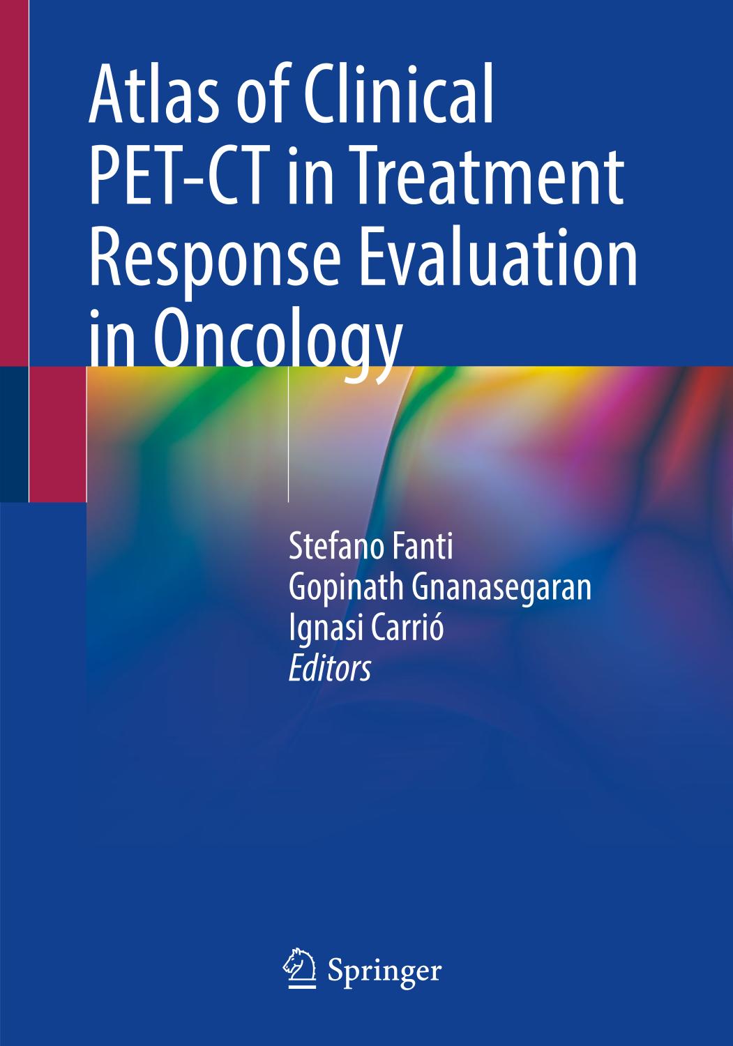 Atlas Of Clinical Petct In Treatment Response Evaluation In Oncology 1st Edition Stefano Fanti