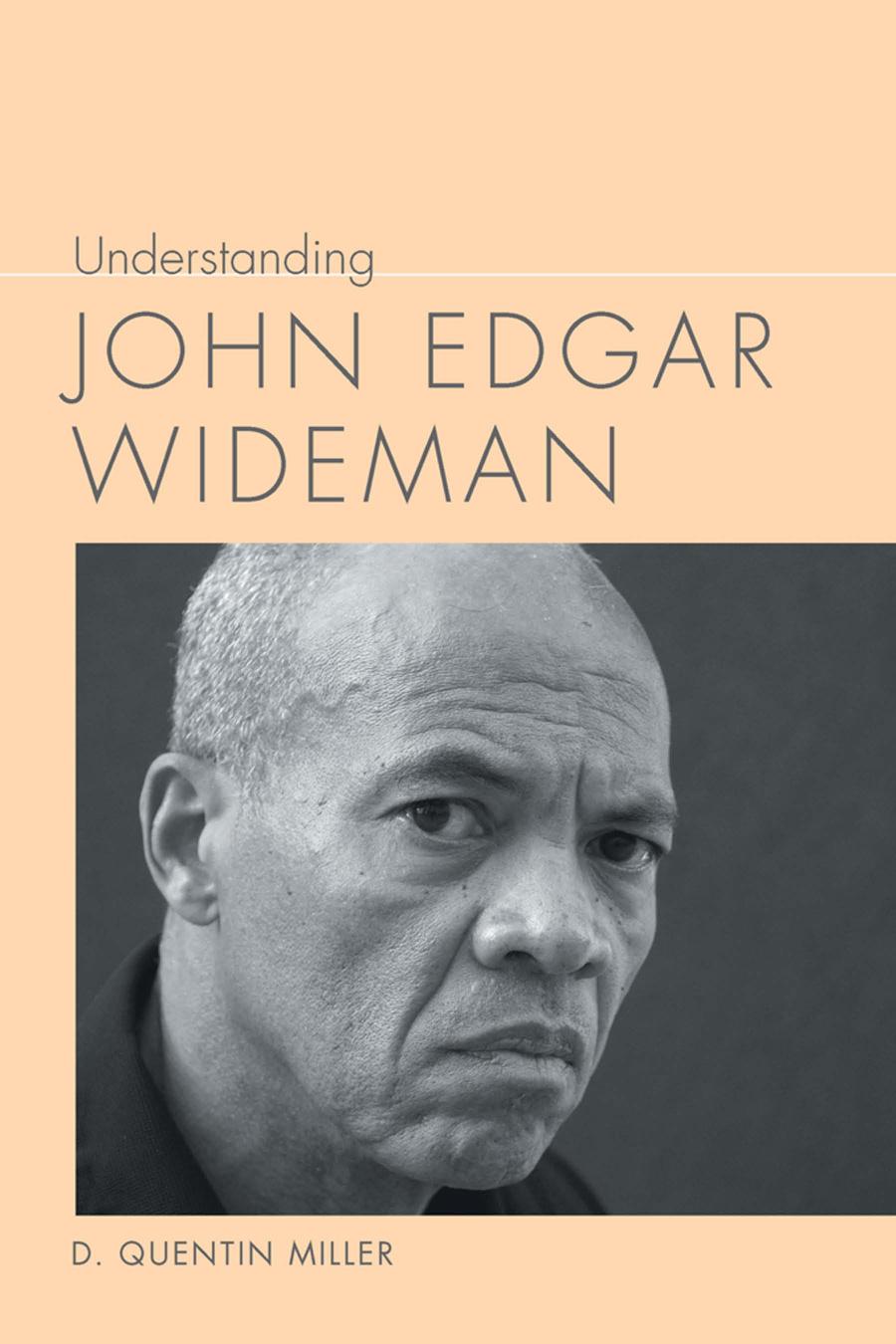 Understanding John Edgar Wideman D Quentin Miller