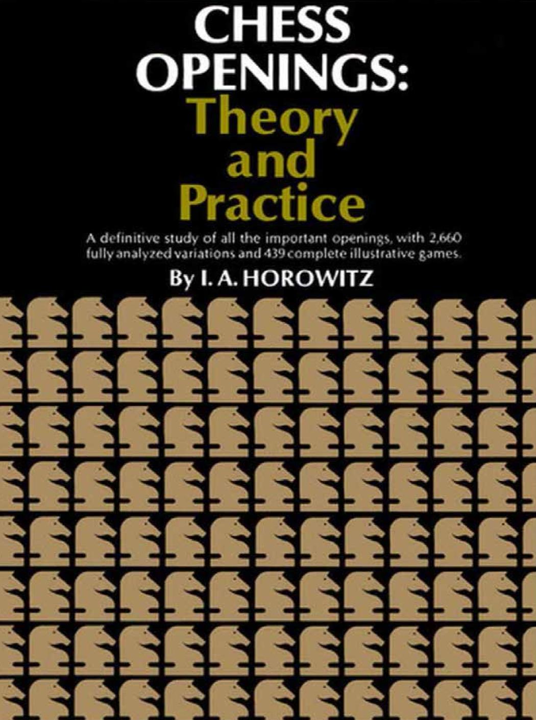 Chess Openings Theory And Practice I A Horowitz