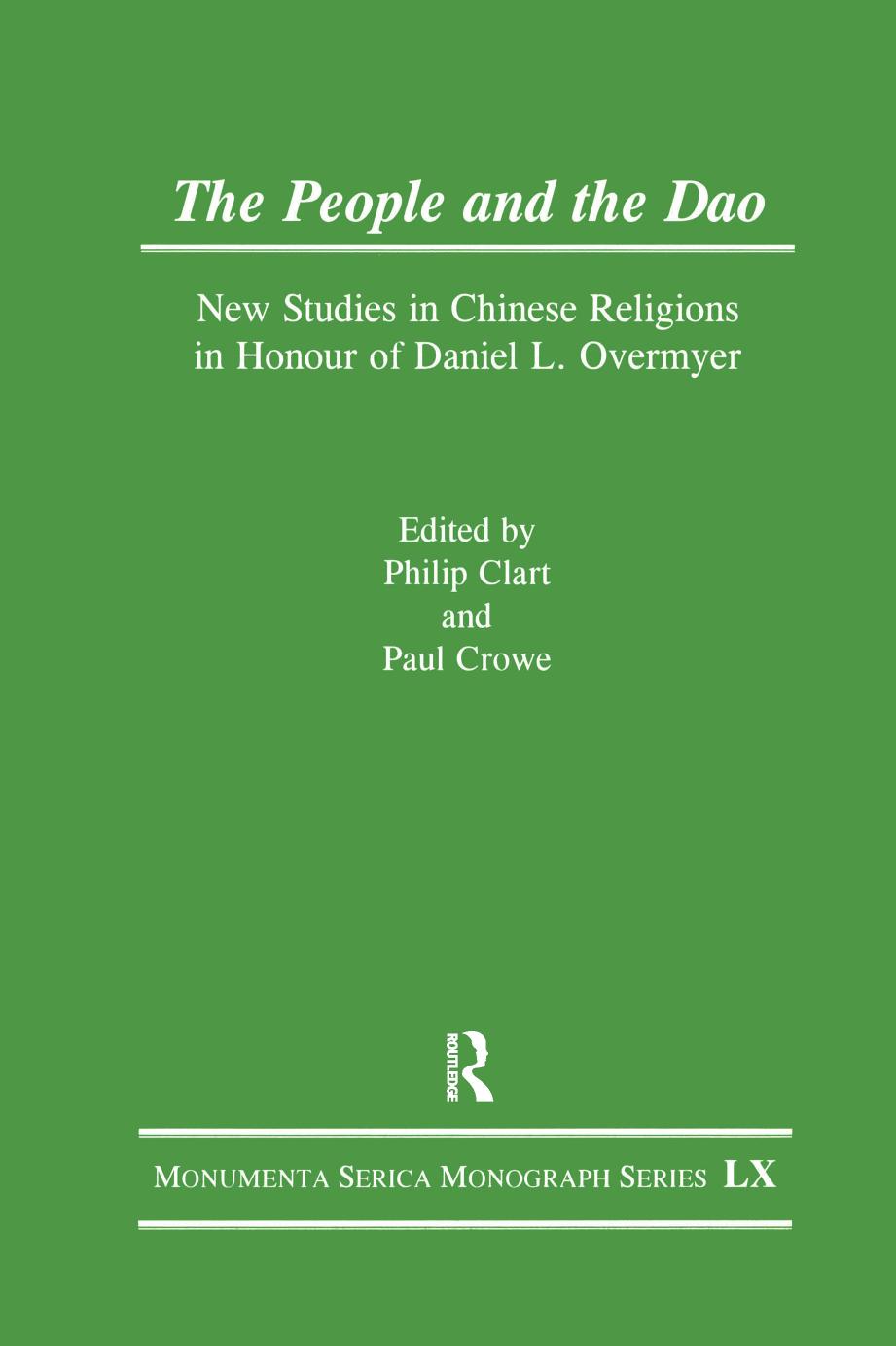 The People And The Dao New Studies In Chinese Religions In Honour Of Daniel L Overmyer Philip Clart