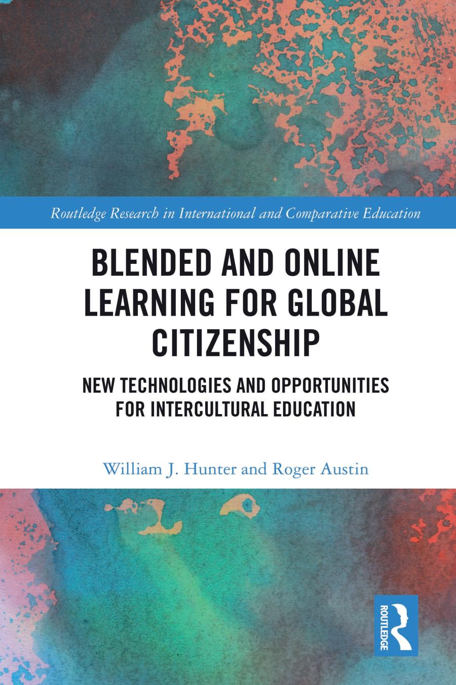Blended And Online Learning For Global Citizenship New Technologies And Opportunities For Intercultural Education William J Hunter