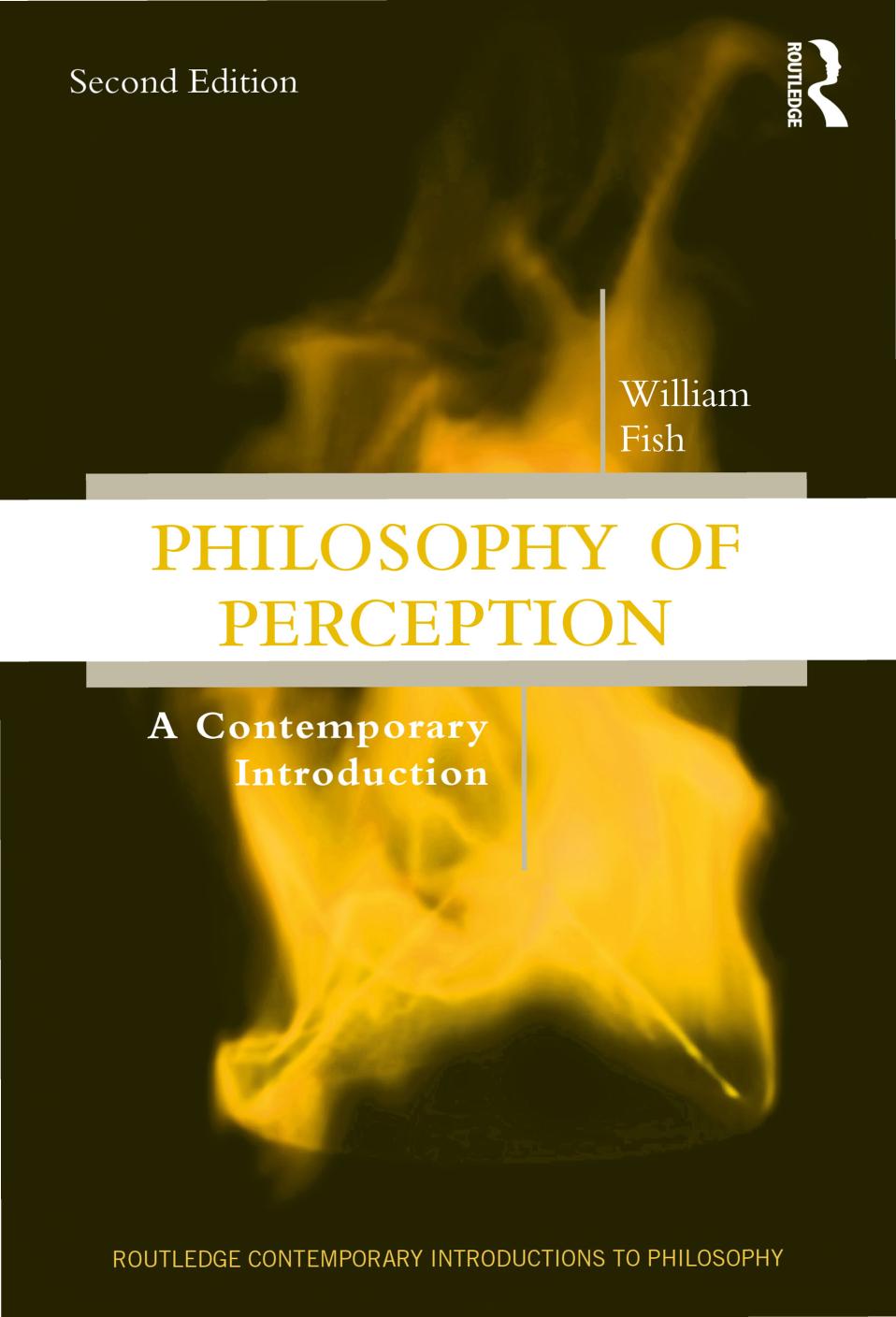 Philosophy Of Perception A Contemporary Introduction Second William Fish