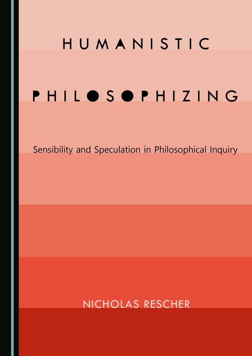 Humanistic Philosophizing Sensibility And Speculation In Philosophical Inquiry Nicholas Rescher