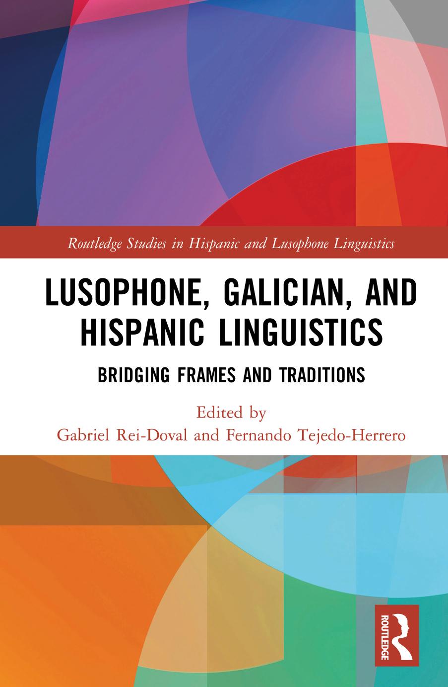 Lusophone Galician And Hispanic Linguistics Bridging Frames And Traditions Gabriel Reidoval