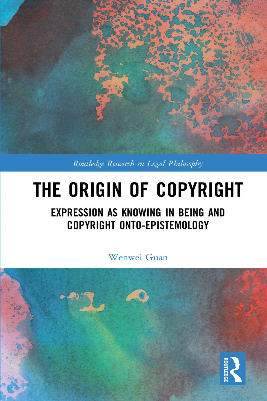 The Origin Of Copyright Expression As Knowing In Being And Copyright Ontoepistemology Wenwei Guan